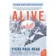 Alive: Sixteen Men, Seventy-Two Days, and Insurmountable Odds--The Classic Adventure of Survival in the Andes