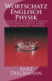Wortschatz Englisch Physik: Vokabeln effektiv nach der HAufigkeit ihres Vor-,