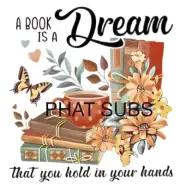 Sublimation Print A Book Is A Dream Ready To Press Heat Transfer