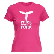 Prick With A Fork - Funny Novelty Womens T-Shirt T Shirt Tshirt