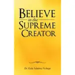 BELIEVE IN THE SUPREME CREATOR