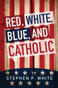 在飛比找博客來優惠-Red, White, Blue, and Catholic
