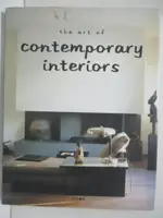 【書寶二手書T1／設計_KJZ】THE ART OF CONTEMPORARY INTERIORS