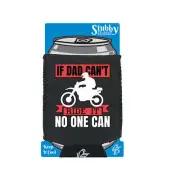 If Dad Cant Ride Motorbike Motorcycle - Funny Cooler Holders Stubby Holder