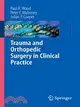 Trauma and Orthopedic Surgery in Clinical Practice