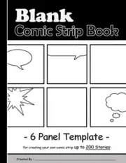 Blank Comic Strip Book: 6 Panel Layout Blank Comic Strip Book for Drawing , Sket