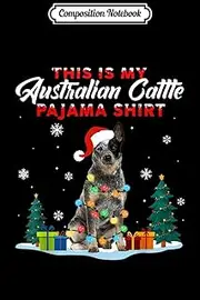 Composition Notebook: Australian Cattle Christmas Pajama Lights Funny Love Dog Journal/Notebook Blank Lined Ruled 6x9 100 Pages