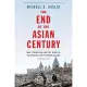 The End of the Asian Century: War, Stagnation, and the Risks to the World’s Most Dynamic Region