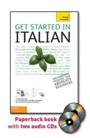 GET STARTED IN ITALIAN WITH TWO AUDIO CDS: A TEACH By Vittoria Bowles BRAND NEW