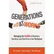 Generations at Work: Managing the Clash of Boomers, Gen Xers, and Gen Yers in the Workplace