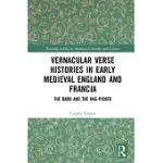 VERNACULAR VERSE HISTORIES IN EARLY MEDIEVAL ENGLAND AND FRANCIA: THE BARD AND THE RAG-PICKER