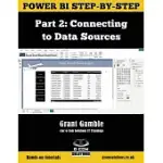 POWER BI STEP-BY-STEP PART 2: CONNECTING TO DATA SOURCES: POWER BI MASTERY THROUGH HANDS-ON TUTORIALS