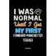 I Was Normal Until I Got My First Standard Manchester Terrier Notebook - Standard Manchester Terrier Dog Lover and Pet Owner: Lined Notebook / Journal