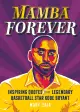 Mamba Forever: Inspiring Quotes from Legendary Basketball Star Kobe Bryant