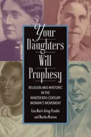 Your Daughters Will Prophesy: Religion and Rhetoric in the Nineteenth-Century