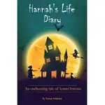 HANNAH’’S LIFE DIARY: AN ENCHANTING TALE OF LEARNT LESSONS - A COLLECTION OF STORIES FOR YOUNG ONES