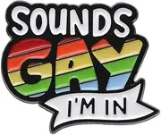 [Generic] Sounds Gay I AM in Enamel Pins Custom Design Rainbow LGBT Brooches Lapel Badges Lover Jewelry Friends Punk H2F6 Funny
