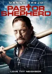 Pastor Shepherd (DVD, 2015) Danny Trejo ~ Maria-Elena Laas