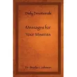 MESSAGES FOR YOUR MISERIES: DAILY DEVOTIONALS