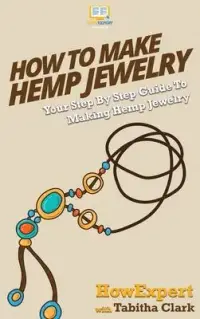 在飛比找博客來優惠-How To Make Hemp Jewelry: Your