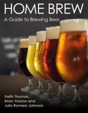 Home Brew : A Guide to Brewing Beer, Paperback by Keiththomas (COR); Yorston,...