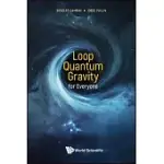 LOOP QUANTUM GRAVITY FOR EVERYONE