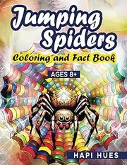 Jumping Spiders: Coloring and Fact Book