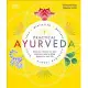 Practical Ayurveda: Find Out Who You Are and What You Need to Bring Balance to Your Life