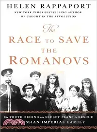 在飛比找三民網路書店優惠-The Race to Save the Romanovs 