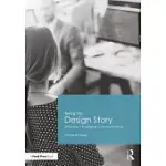 TELLING THE DESIGN STORY: EFFECTIVE AND ENGAGING COMMUNICATION