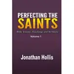 PERFECTING THE SAINTS: BIBLE LESSONS, TEACHINGS AND SERMONS.