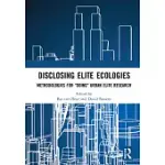 DISCLOSING ELITE ECOLOGIES: METHODOLOGIES FOR ’’DOING’’ URBAN ELITE RESEARCH