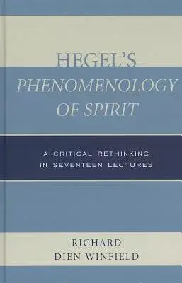 Hegel’s Phenomenology of Spirit: A Critical Rethinking in Seventeen Lectures