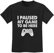 [Tstars] I Paused My Game to Be Here Funny Gamer Youth Kids T-Shirt Large Black