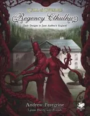 Call of Cthulhu: Regency Cthulhu: Dark Designs in Jane Austen's England