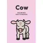 COW: KIDS DRAWING SKETCHBOOK, COMPOSITION NOTEBOOK, JOURNAL, DIARY FOR NOTES DRAWING SKETCHING DOODLING 6