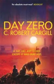Day Zero by C. Robert Cargill Paperback Book