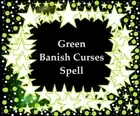 Green Banish Curses Spell - Pagan Magick Spells