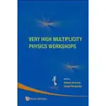 VERY HIGH MULTIPLICITY PHYSICS WORKSHOPS: PROCEEDINGS OF THE VHM PHYSICS WORKSHOPS JINR, DUBNA, RUSSIA 17-19 SEPTEMBER 2007