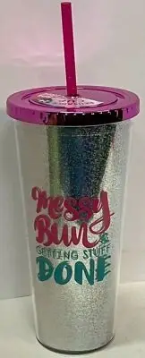 "MESSY BUN & GETTING STUFF DONE" NOVELTY REUSABLE 24 OZ CUP W STRAW, BPA FREE