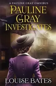 Pauline Gray Investigates Louise Bates Paperback