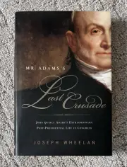 Mr. Adams's Last Crusade by Joseph Wheelan