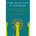 THE WAR FOR KINDNESS: BUILDING EMPATHY IN A FRACTURED WORLD