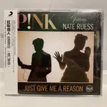 PNK FEATURING NATE RUESS - JUST GIVE ME A REASON 單曲