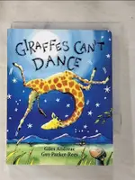 【書寶二手書T1／少年童書_HZV】GIRAFFES CAN’T DANCE_ANDREAE, GILES/ PARKER-REES, GUY (ILT)