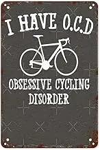 Wall Art Decor I Have OCD Obsessive Cycling Disorder Retro Sign Garden Retro Wall Decor For Home,Kitchen,Bathroom & Yard Funny Quotes For Coffee & Garage Lovers 8X12inch