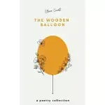 THE WOODEN BALLOON - A POETRY COLLECTION