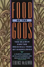 Food of the Gods: The Search for the Original Tree of Knowledge - A Radical Hist
