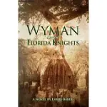 WYMAN AND THE FLORIDA KNIGHTS