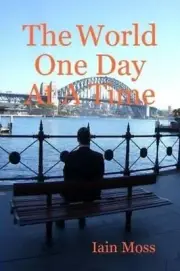 The World One Day At A Time by Iain Moss (English) Paperback Book